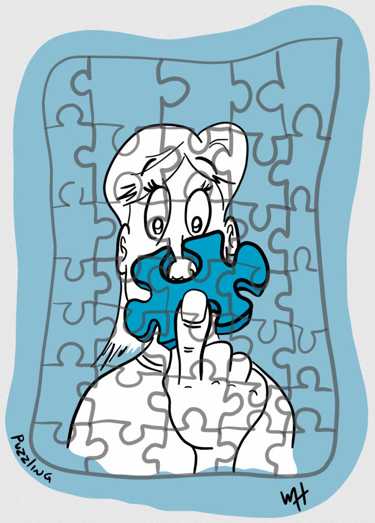 Inktober Day 26 prompt: puzzling A drawing of a woman holding a puzzle piece up in front of herself. She herself is a puzzle.